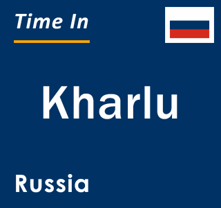 Current local time in Kharlu, Russia