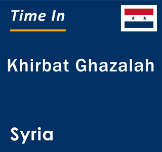 Current local time in Khirbat Ghazalah, Syria