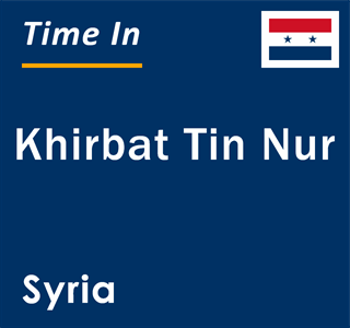 Current local time in Khirbat Tin Nur, Syria