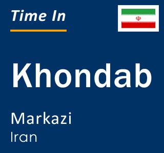 Current local time in Khondab, Markazi, Iran