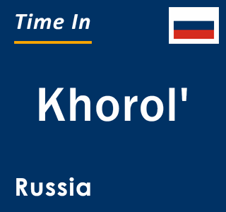 Current local time in Khorol', Russia