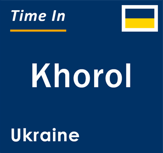 Current local time in Khorol, Ukraine