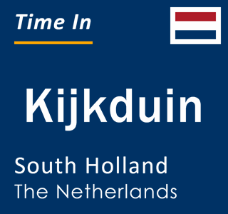 Current Local Time in Kijkduin, South Holland, The Netherlands