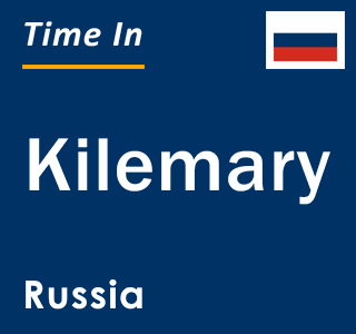 Current local time in Kilemary, Russia