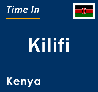 Current local time in Kilifi, Kenya