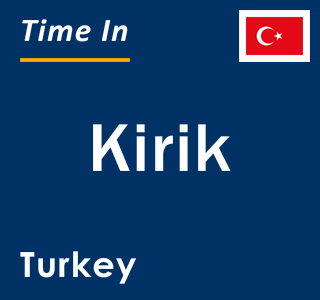 Current local time in Kirik, Turkey
