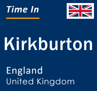 Current local time in Kirkburton, England, United Kingdom