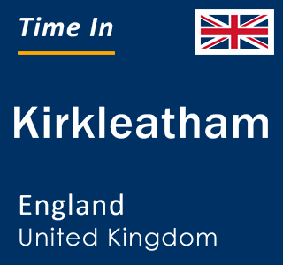 Current local time in Kirkleatham, England, United Kingdom