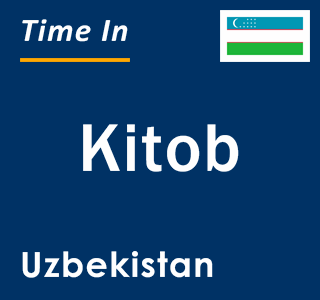 Current local time in Kitob, Uzbekistan