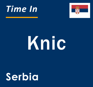 Current local time in Knic, Serbia