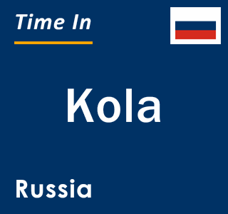 Current local time in Kola, Russia