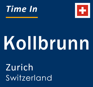 Current local time in Kollbrunn, Zurich, Switzerland