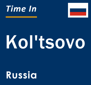 Current local time in Kol'tsovo, Russia