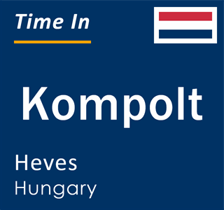 Current local time in Kompolt, Heves, Hungary