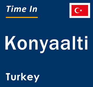 Current local time in Konyaalti, Turkey