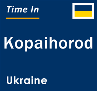 Current local time in Kopaihorod, Ukraine