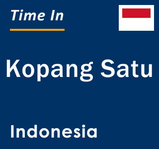 Current local time in Kopang Satu, Indonesia
