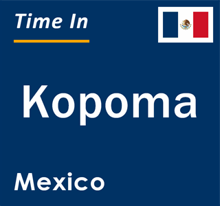 Current local time in Kopoma, Mexico