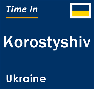 Current local time in Korostyshiv, Ukraine