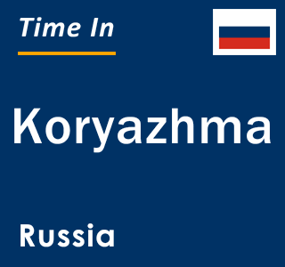 Current local time in Koryazhma, Russia