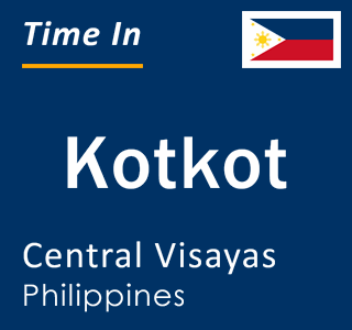 Current local time in Kotkot, Central Visayas, Philippines