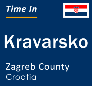 Current local time in Kravarsko, Zagreb County, Croatia