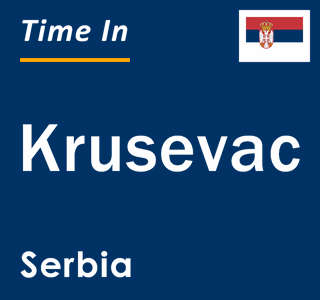Current local time in Krusevac, Serbia