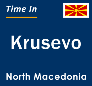 Current local time in Krusevo, North Macedonia