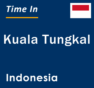 Current local time in Kuala Tungkal, Indonesia