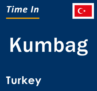 Current local time in Kumbag, Turkey
