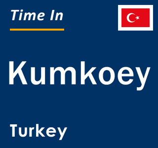 Current local time in Kumkoey, Turkey