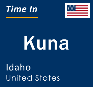 Current local time in Kuna, Idaho, United States