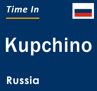 Current local time in Kupchino, Russia