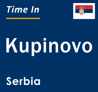 Current local time in Kupinovo, Serbia