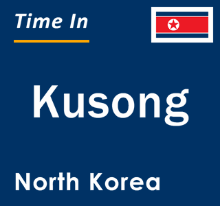 Current local time in Kusong, North Korea