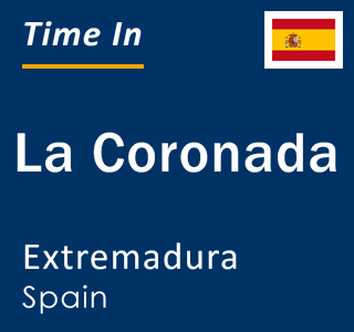 Current local time in La Coronada, Extremadura, Spain