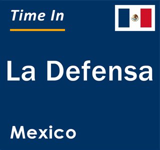 Current local time in La Defensa, Mexico