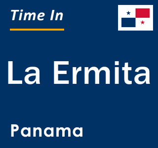 Current local time in La Ermita, Panama