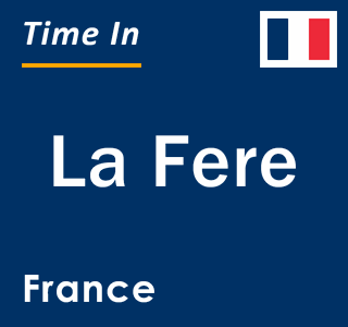 Current local time in La Fere, France