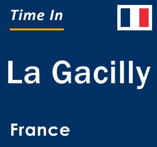 Current local time in La Gacilly, France