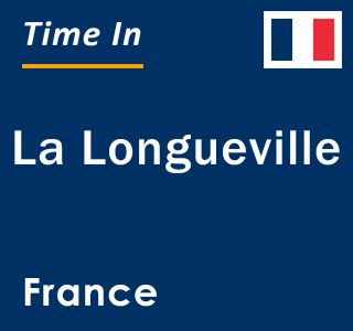 Current local time in La Longueville, France