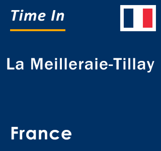 Current local time in La Meilleraie-Tillay, France