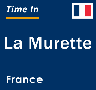 Current local time in La Murette, France