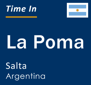 Current local time in La Poma, Salta, Argentina