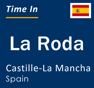 Current local time in La Roda, Castille-La Mancha, Spain