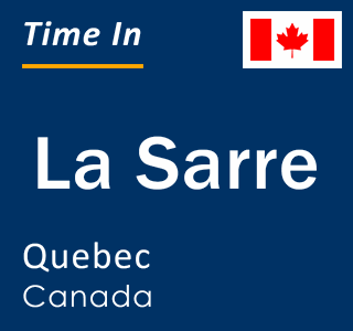 Current local time in La Sarre, Quebec, Canada