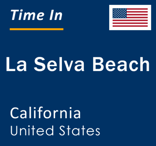 Current local time in La Selva Beach, California, United States