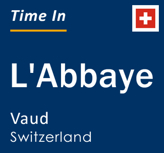 Current local time in L'Abbaye, Vaud, Switzerland