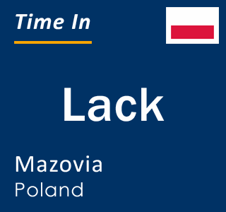 Current local time in Lack, Mazovia, Poland
