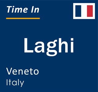 Current local time in Laghi, Veneto, Italy